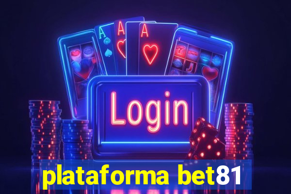 plataforma bet81